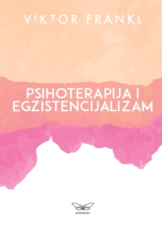 psihoterapija i egzistencijalizam viktor frankl