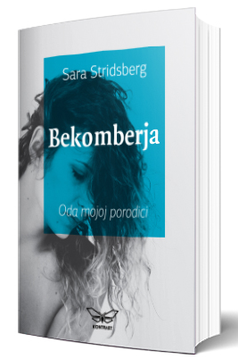 bekomberja oda mojoj porodici sara stridsberg