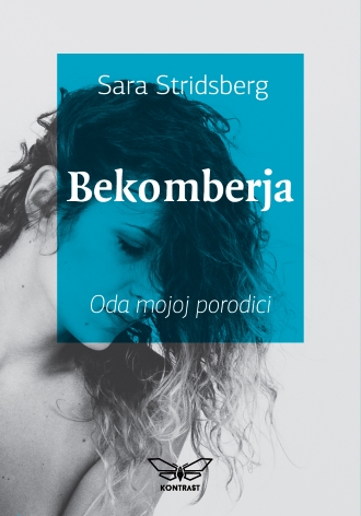 bekomberja oda mojoj porodici sara stridsberg