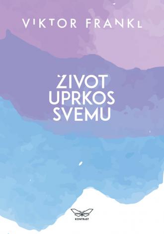 život uprkos svemu viktor frankl