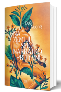 na zemlji smo nakratko predivni oušn vuong
